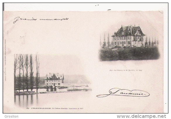 L'ISLE SUR LE DOUBS 163 LE CHATEAU KOECHLIN INONDATION DE 1875. 163 BIS LE CHATEAU DE M KOECHLIN EN 1877 - Isle Sur Le Doubs