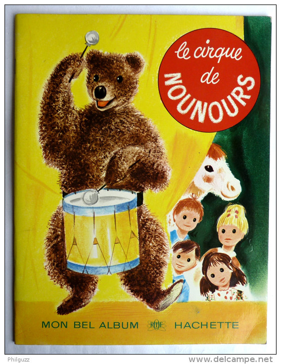 LIVRE LE CIRQUE DE NOUNOURS - Mon Bel Album Hachette. - ORTF - Laydu 1967  Enfantina - Bonne Nuit Les Petits - Hachette