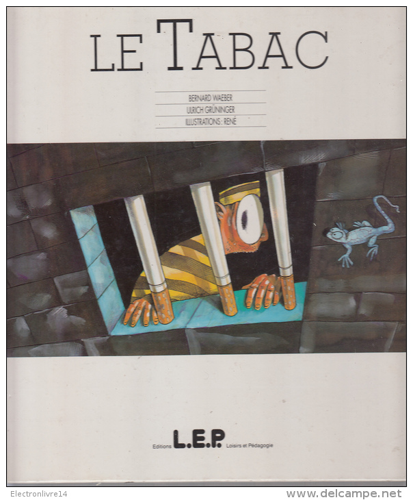 Le Tabac Par Waeber & Gruninger &r Illustrations Rene Ed Lep Magnifique - Livres