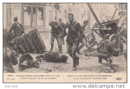 1915 Alost   "troupes Belges Barricadées Dans Les Rues D´Alost Essuyant Le Feu De L´ennemi " - Aalst