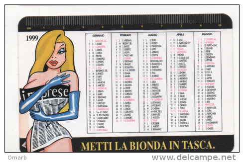 Alt439 Calendario Tascabile, Pocket Calendar, Calendrier De Poche, 1999 Metti La Bionda In Tasca, Imprese, Cartoon Manga - Formato Piccolo : 1991-00