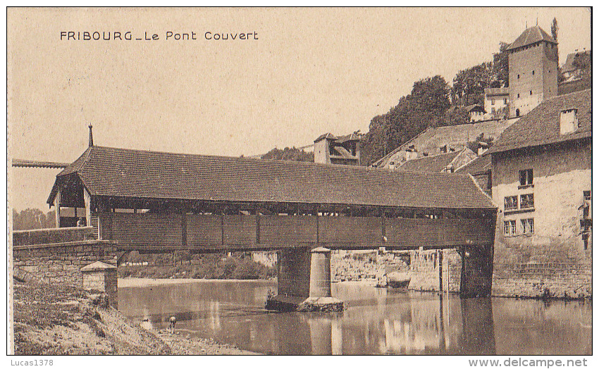 FRIBOURG / LE PONT COUVERT - Fribourg