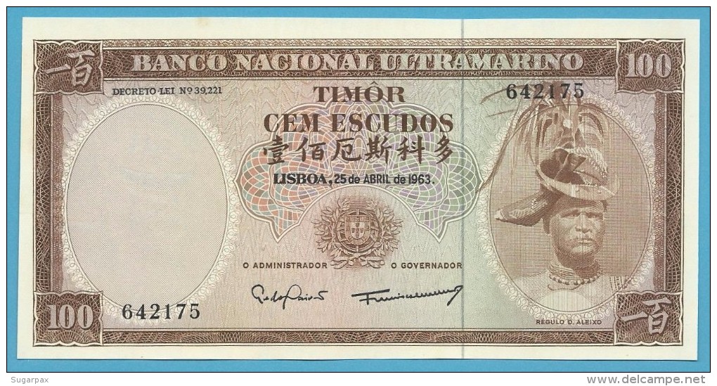 TIMOR - 100 ESCUDOS - 25.4.1963 - UNC - P 28 - Sign. 8 - REGULO D. ALEIXO - PORTUGAL - Timor