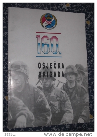 160. Osijek Brigade (160. Osje&#269;ka Brigada), Osijek, 1992. - Signed By General Branimir Glavaš - Otros & Sin Clasificación