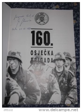 160. Osijek Brigade (160. Osje&#269;ka Brigada), Osijek, 1992. - Signed By General Branimir Glavaš - Sonstige & Ohne Zuordnung