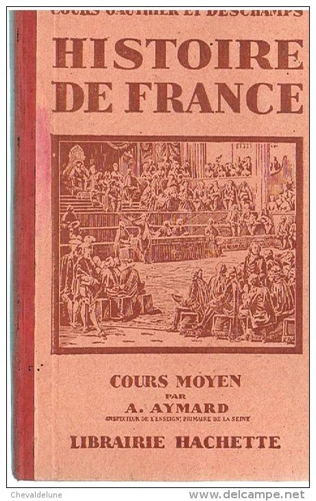 A. AYMARD : HISTOIRE DE FRANCE - COURS MOYEN - CIRCA 1930 - - 6-12 Years Old