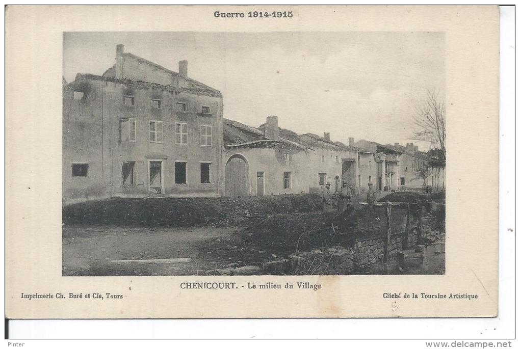 CHENICOURT - Guerre 1914-15 - Le Milieu Du Village - Nomeny