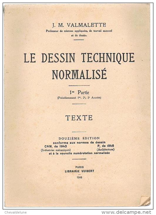 J.M. VALMALETTE :  Le Dessin Technique Normalisé - Deux Volumes : Texte - Planches - 1948 - - Andere Pläne