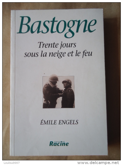 EMILE ENGELS BASTOGNE   TRENE JOURS SOUS LA NEIGE ET LE FEU  Editions Racine 1994 - Histoire