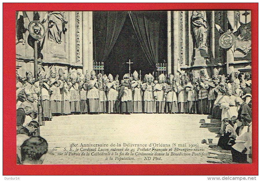 Loiret - ORLEANS - Anniversaire De La Délivrance 1909 ...Le Cardinal Luçon .... - Orleans