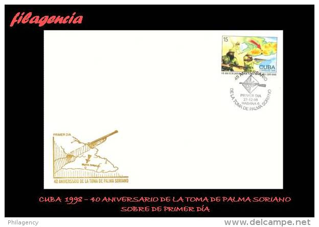 CUBA SPD-FDC. 1998-35 40 ANIVERSARIO DE LA TOMA DE PALMA SORIANO - FDC