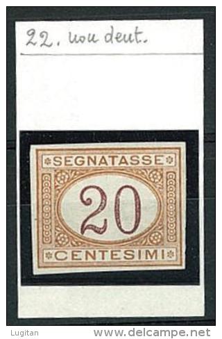 ITALIA REGNO - VARIETA' SEGNATASSE 20 CENT. NON DENTELLATO N° 22g - NUOVO LINGUELLATO - Postage Due