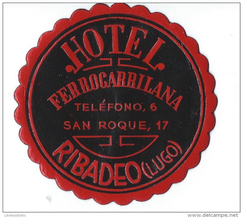 Hotel Ferrocarrilana/RIBADEO/ Lugo/Espagne/ Vers 1945-1955     EVM1 - Etiquettes D'hotels