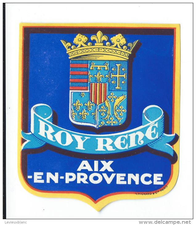 Roy René/AIX En PROVENCE/FRANCE/ Vers 1945-1955     EVM6 - Etiquettes D'hotels