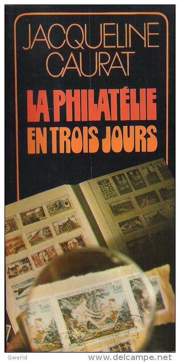 LIVRE : LA PHILATELIE EN TROIS JOURS - JACQUELINE CAURAT - Handbooks