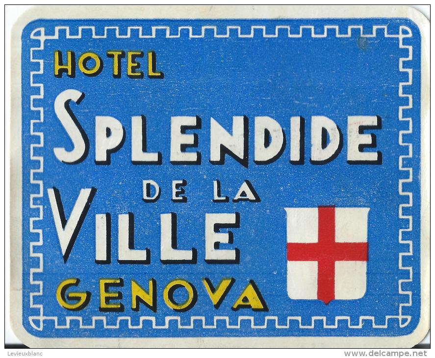 Hotel Splendide De La Ville/GENOVA/Italie/ Vers 1945-1955     EVM10 - Etiketten Van Hotels