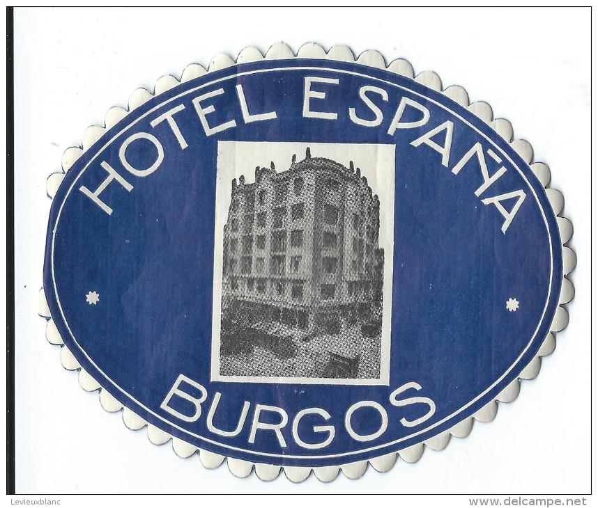 Hotel Espania / BURGOS/Espagne/ Vers 1945-1955     EVM12 - Adesivi Di Alberghi