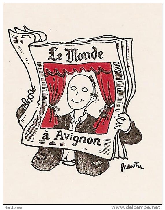 JOURNALISME FRANCE ILLUSTRATEUR : "Le Monde" Au Festival D´Avignon (publicité Illustrée Par PLANTU) - Plantu