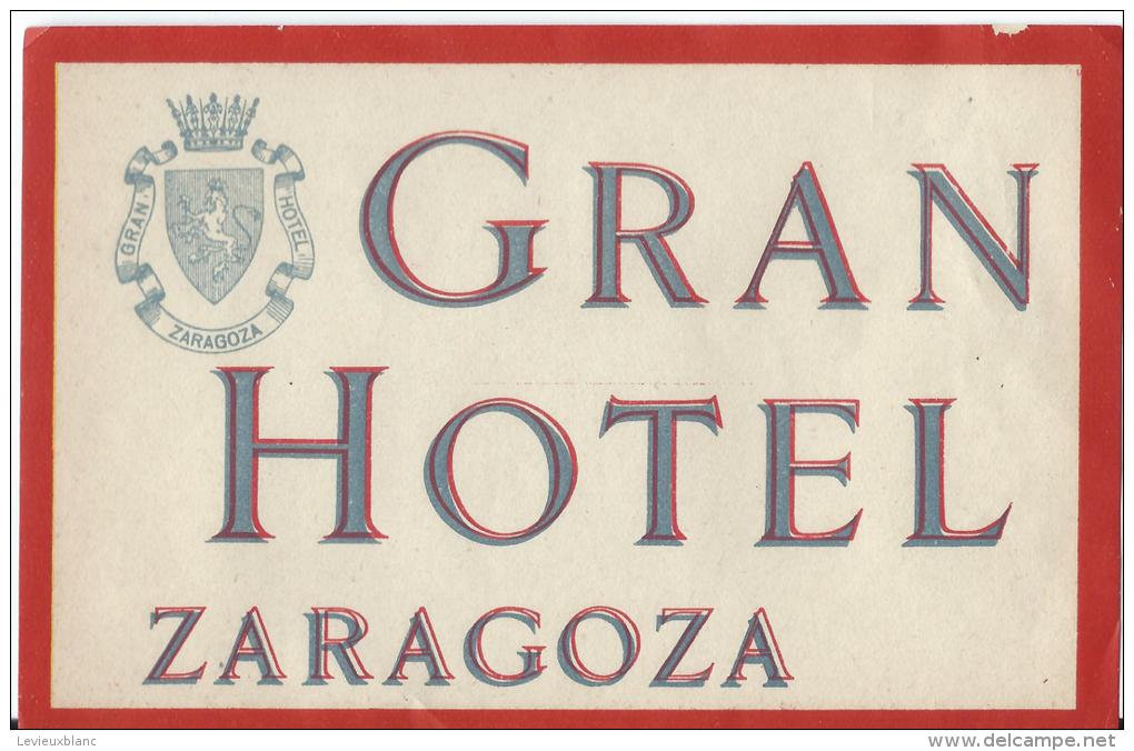 Gran Hotel/ZARAGOZA/Espagne/Vers 1945-55       EVM16 - Adesivi Di Alberghi