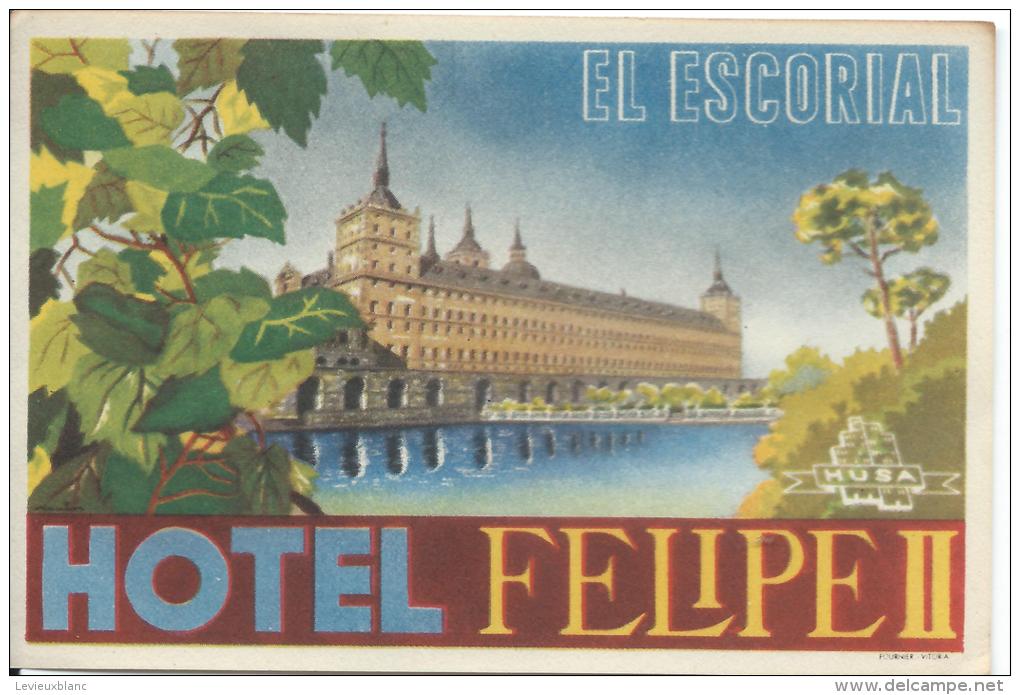 Hotel Felipe II/El Escorial/Espagne/Vers 1945-55       EVM17 - Etiquetas De Hotel