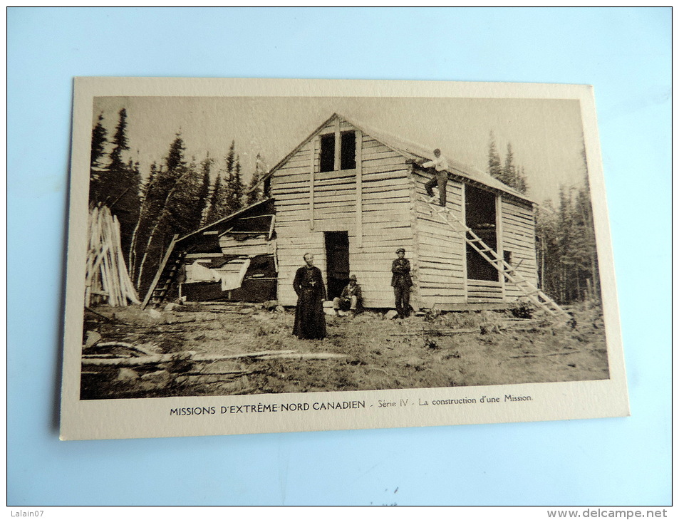 Carte Postale Ancienne : Missions D´ Extrême Nord Canadien : La Construction D'une Mission - Other & Unclassified