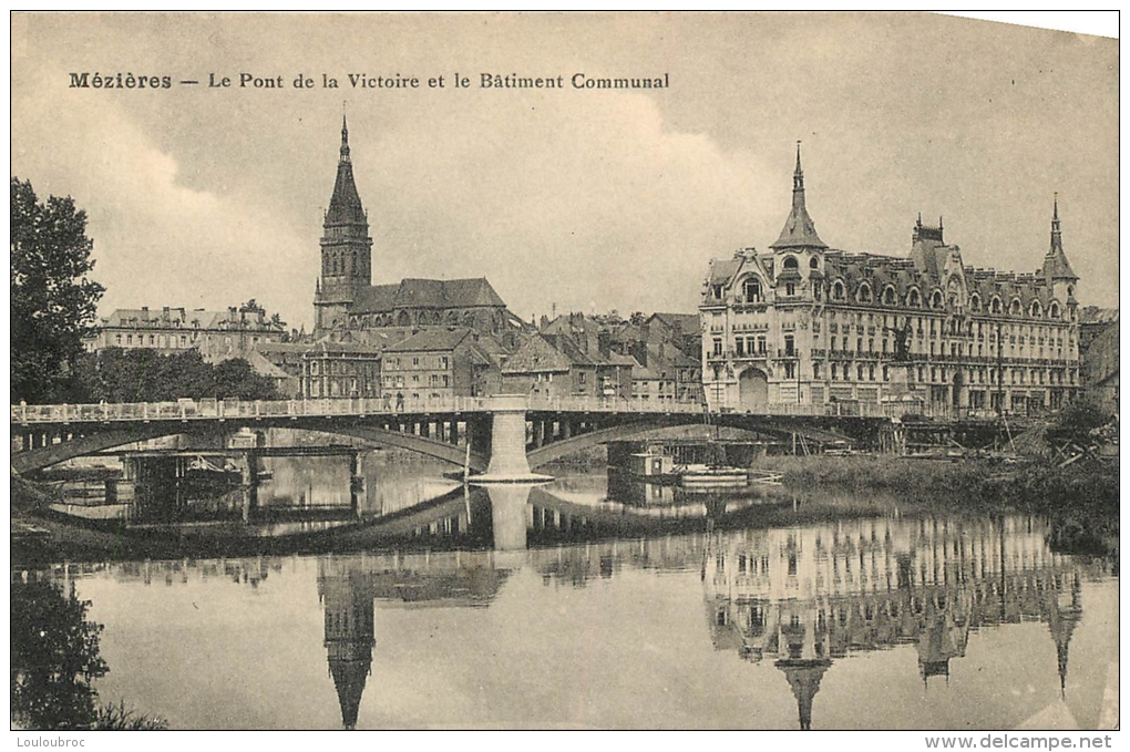 08 MEZIERES LE PONT DE LA VICTOIRE ET LE BATIMENT COMMUNAL - Charleville