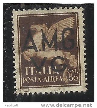 TRIESTE VENEZIA GIULIA 1947 AMG-VG SOPRASTAMPATO D´ITALIA ITALY OVERPRINTED AEREA AIR MAIL CENT. 50 USED USATO - Usati