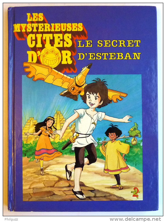 LES MYSTERIEUSES CITES D´OR - FRANCE LOISIR - LE SECRET D´ESTEBAN - 1984 - Autres & Non Classés