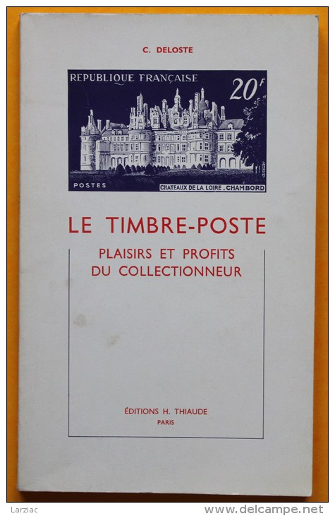 Le Timbre-Poste Plaisirs Et Profits Du Collectionneur Thiaude 1ère édition - Handbooks