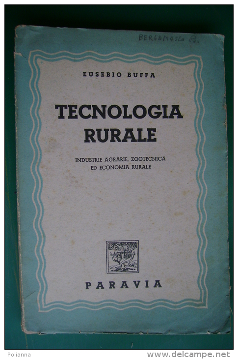 PFQ/35 E.Buffa TECNOLOGIA RURALE Paravia Ed.1947/ENOLOGIA/OLEARIA/CASEARIA/ZOOTECNIA - Altri & Non Classificati