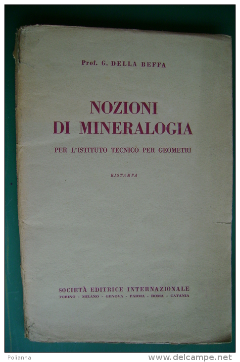 PFQ/37 Della Beffa NOZIONI DI MINERALOGIA S.E.I. 1944/Cristallografia/chimica/MINERALI - Altri & Non Classificati