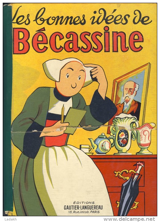 LES BONNES IDEES DE BECASSINE # 1955 # TEXTE DE CAUMERY # ILLUSTATIONS DE J.P PINCHON # EDITIONS GAUTHIER -LANGUEREAU - Bécassine