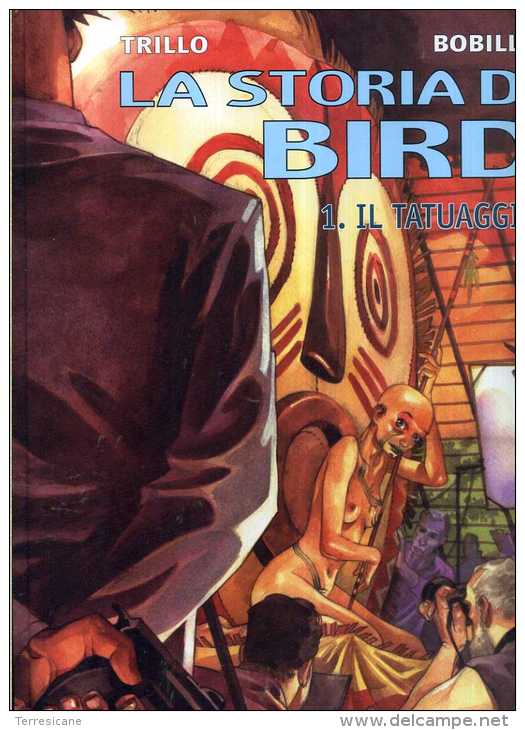 TRILLO - BOBILLO LA STORIA DI BIRD 1. IL TATUAGGIO ALESSANDRO EDITORE 2001 COP.RIGIDA GRANDE FORMATO - Premières éditions