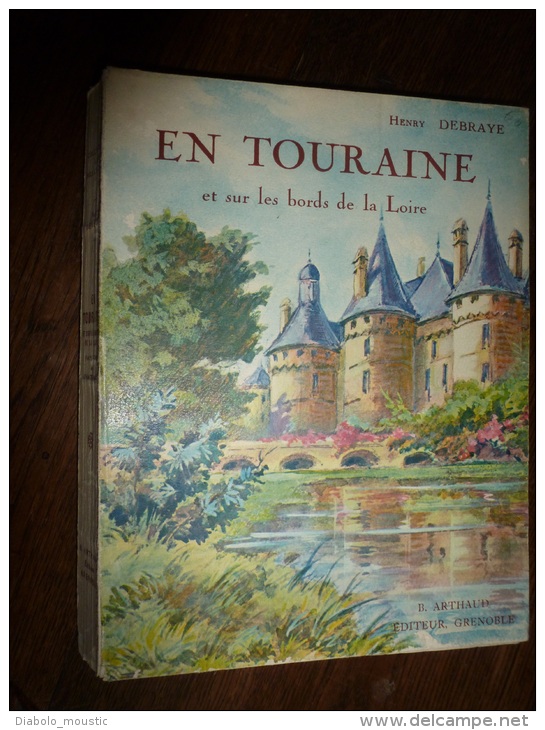 En TOURAINE  Et Sur Les Bords De Loire ,par Henriy Debraye ( 243 Héliogravures Ou  Photos D' YVON) - Pays De Loire