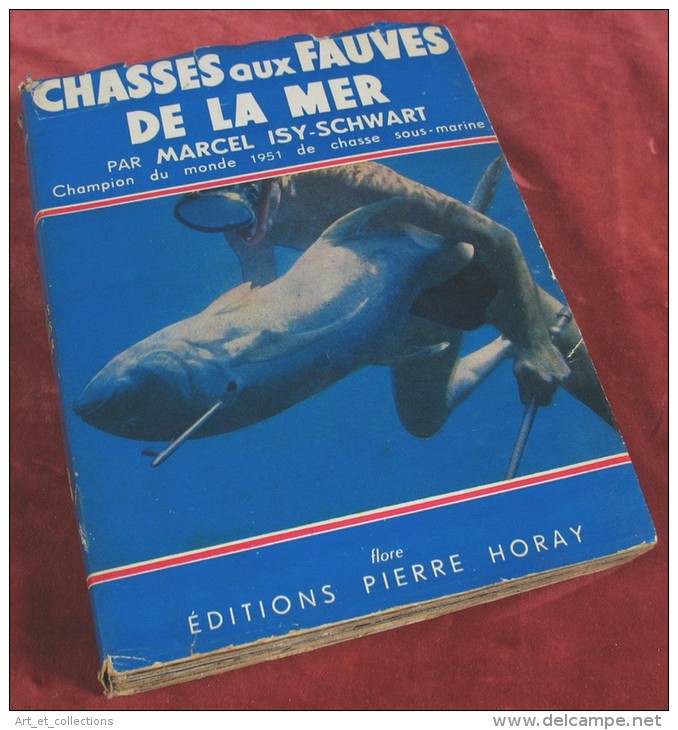 Chasses Aux Fauves De La Mer / Dédicace De L’auteur Isy-Schwart / Pierre Horay éditeur En 1963 - Fischen + Jagen