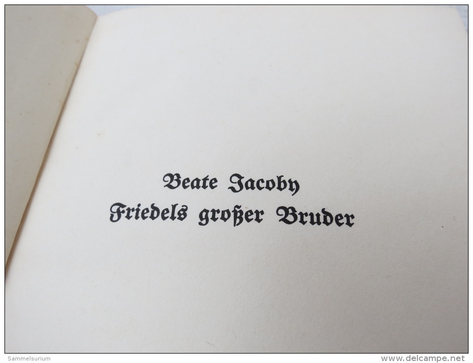 Beate Jacoby "Friedels Großer Bruder" Erzählungen Für Kinder, Um 1930 - Sonstige & Ohne Zuordnung