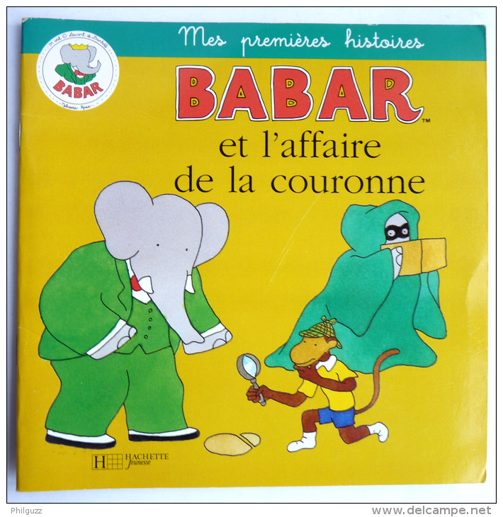LIVRE BABAR Mes Premières Histoires ET L'AFFAIRE DE LA COURONNE -  HACHETTE 1998  Enfantina - Hachette