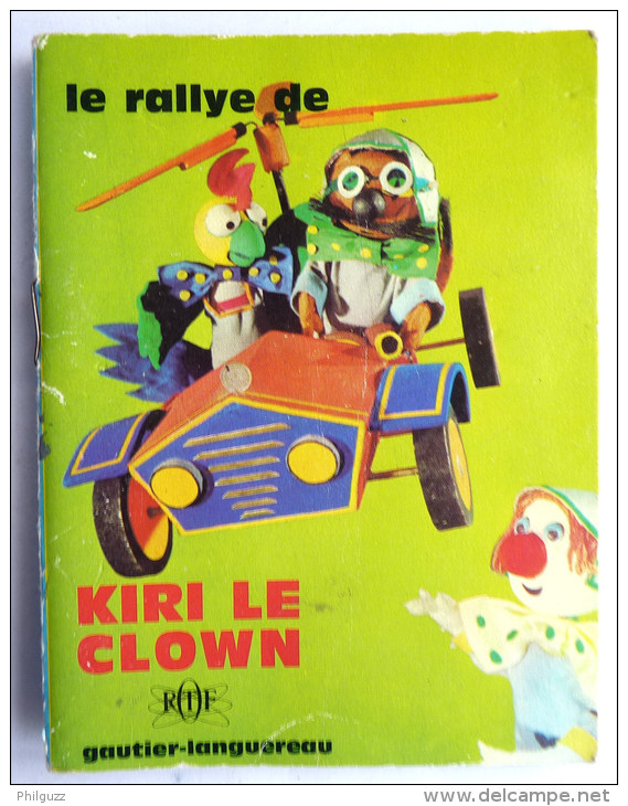 RARE Mini Livre KIRI LE CLOWN - LE RALLYE DE - GAUTIER LANGEREAU - 1970 ORTF  Enfantina - Autres & Non Classés