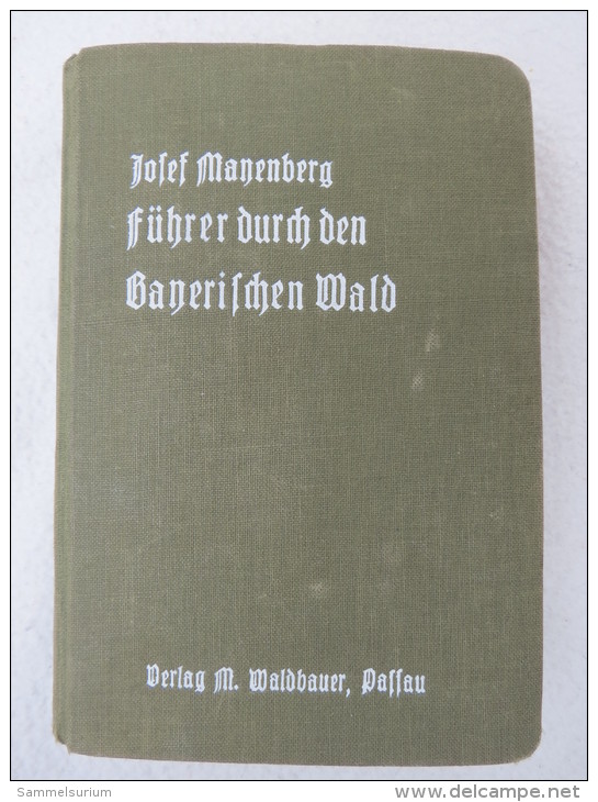 J. Mayenberg "Führer Durch Den Bayerischen Wald" Mit Landkarten, Von 1927 - Baviera