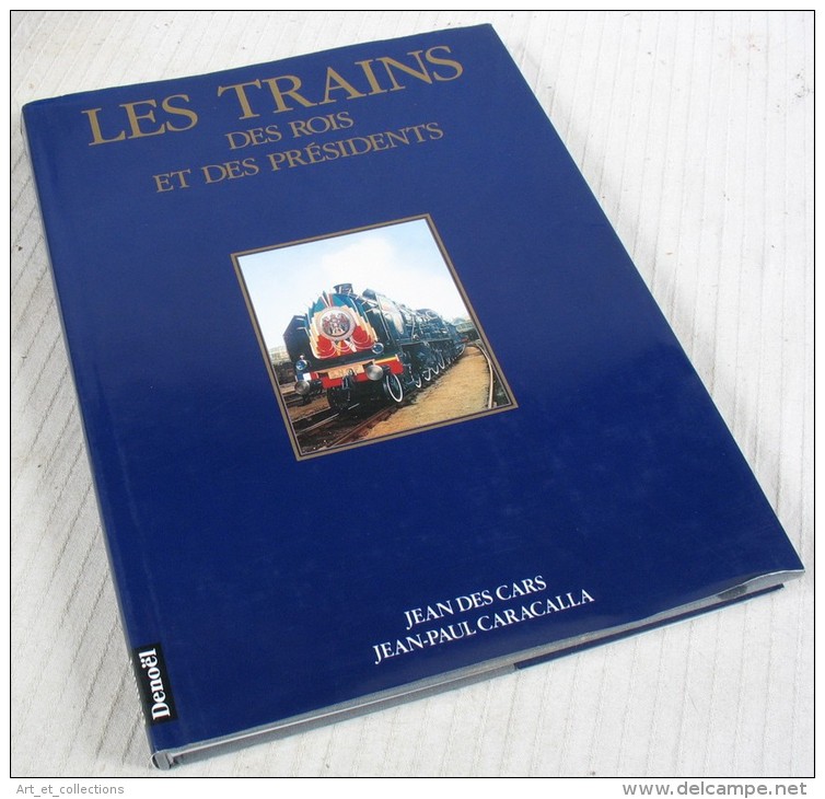 Les Trains des Rois & Présidents / Dédicace de l’auteur Jean-Paul Caracalla / Éditions Denoël 1992