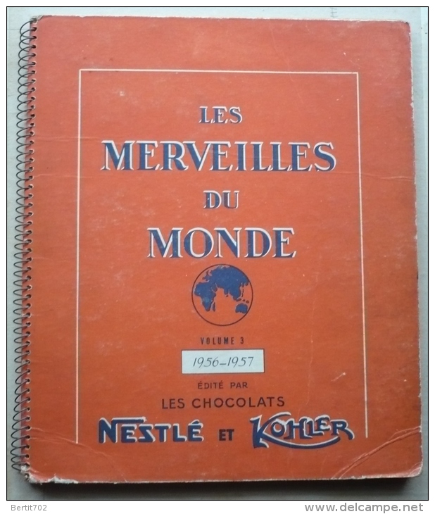 ALBUM LES MERVEILLES DU MONDE CHOCOLAT NESLE ET KOHLER -1956-1957 - Complet 290 Images - Albums & Katalogus