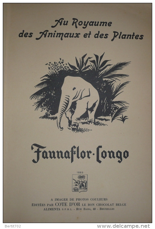 GROS ALBUM FAUNAFLOR-CONGO 1956 - Au Royaume Des Animaux Et Des Plantes édité Par Le Chocolat COTE D'OR - Albums & Katalogus