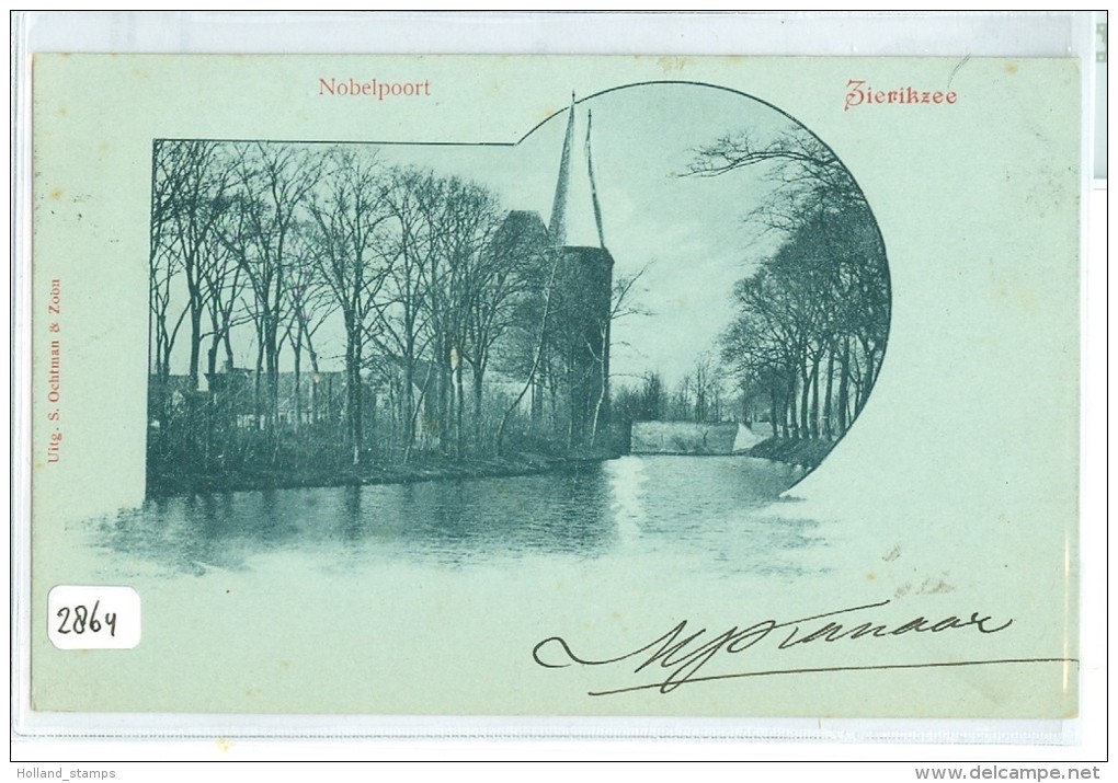 ZIERIKZEE * NOBELPOORT * ANSICHTKAART * CPA * GELOPEN IN 1901 Van ZIERIKZEE Naar BERGEN OP ZOOM  (2864) - Zierikzee