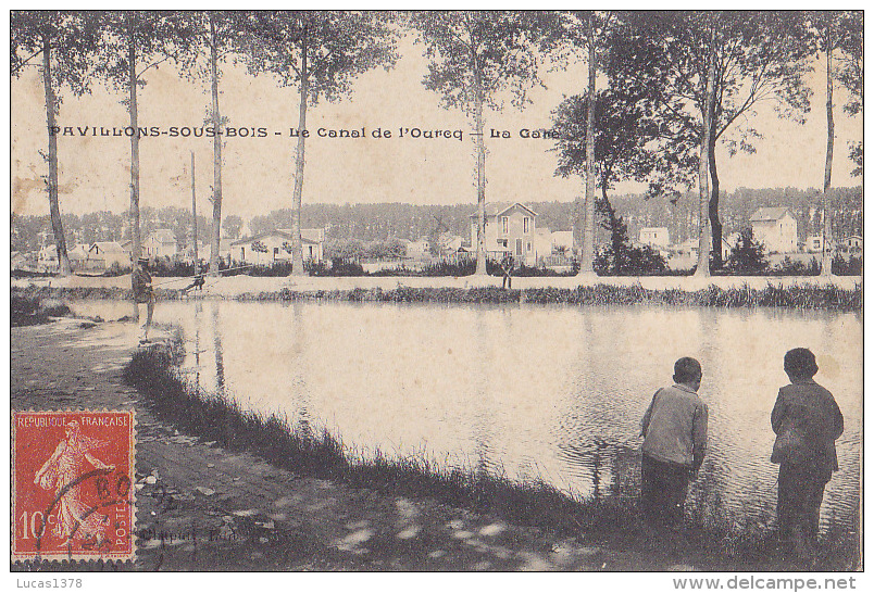93 / PAVILLONS SOUS BOIS / LE CANAL DE L OURCQ / LA GARE / TRES BEAU PLAN - Les Pavillons Sous Bois