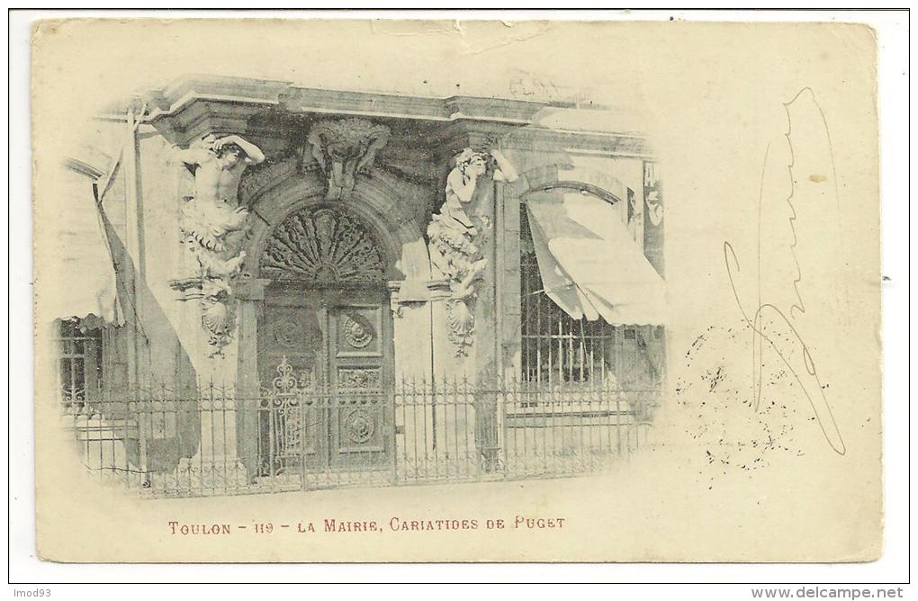 83 - TOULON - La Mairie, Cariatides De Puget - N° 119 - Cpa Précurseur Voyagé 1902 - Toulon