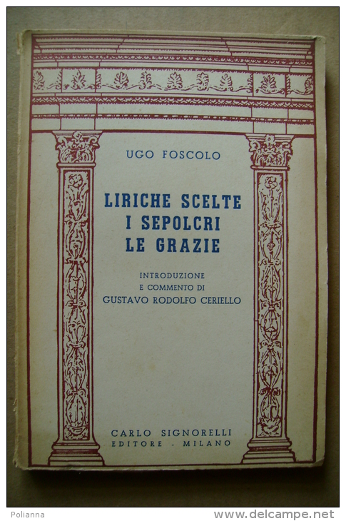 PBY/26 Ugo Foscolo LIRICHE SCELTE I SEPOLCRI LE GRAZIE Signorelli 1950 - Classiques