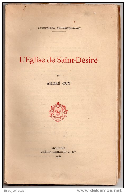 L'église De Saint-Désiré, Par André Guy, Curiosités Bourbonnaises, 1951, Numéroté, Envoi De L'auteur, 5 Scans - Bourbonnais