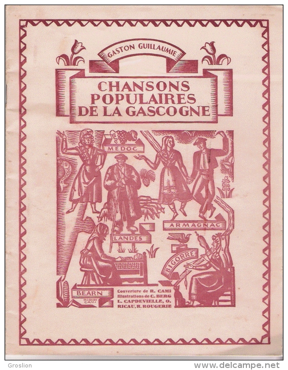 LIVRE CHANSONS POPULAIRES DE LA GASCOGNE DE GASTON GUILLAUMIE 1941 ILL DE BERG CAPDEVIELLE RICAU ROUGERIE - Midi-Pyrénées