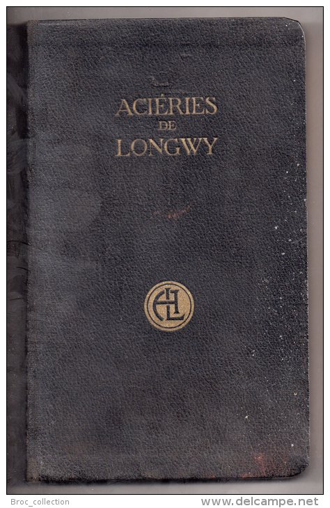 Acièries De Longwy, Album Des Produits De La Société, 1927 (Mont-Saint-Martin, Catalogue, Usine, Mine, Forge) - Lorraine - Vosges