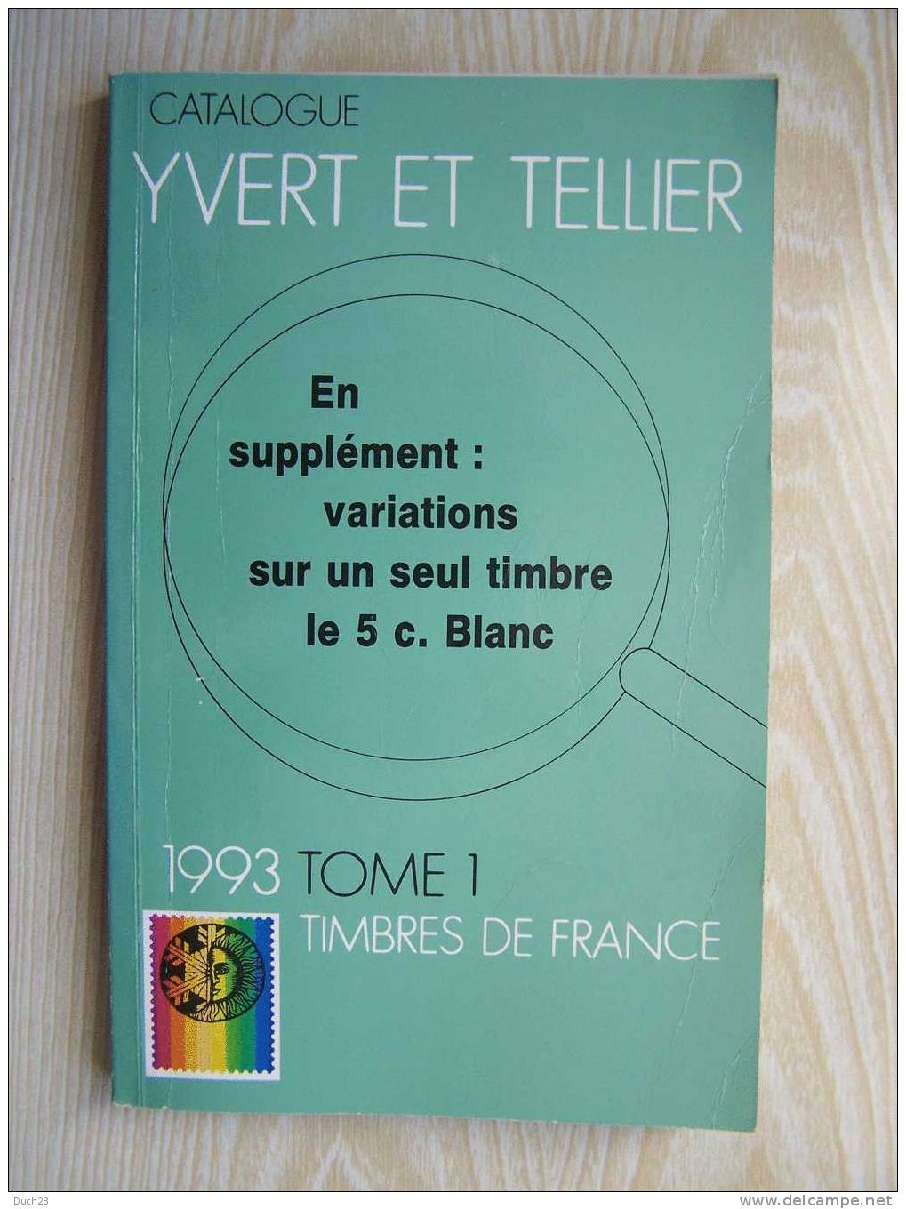 CATALOGUE DE COTATION YVERT ET TELLIER ANNEE 1993 TOME 1   BON ETAT   REF CD - Francia